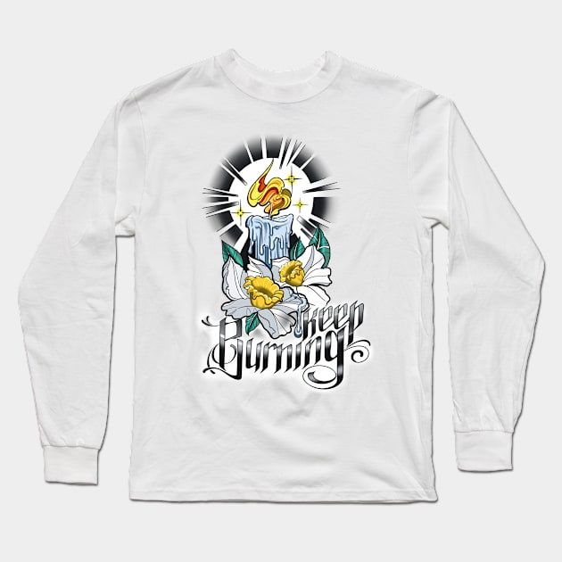 Keep Burning Long Sleeve T-Shirt by Besttattoogil